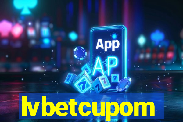 lvbetcupom