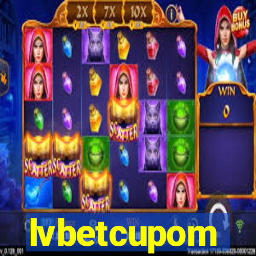 lvbetcupom