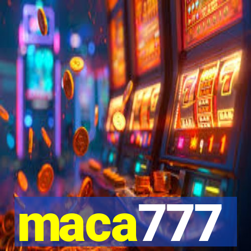 maca777