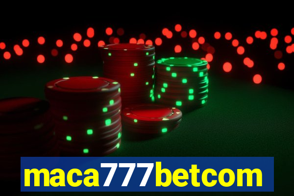 maca777betcom