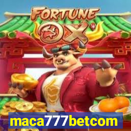 maca777betcom