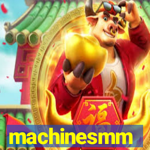 machinesmm