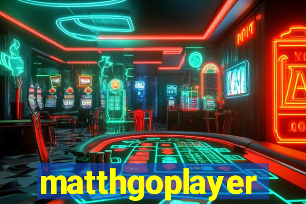 matthgoplayer