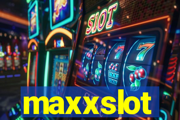 maxxslot