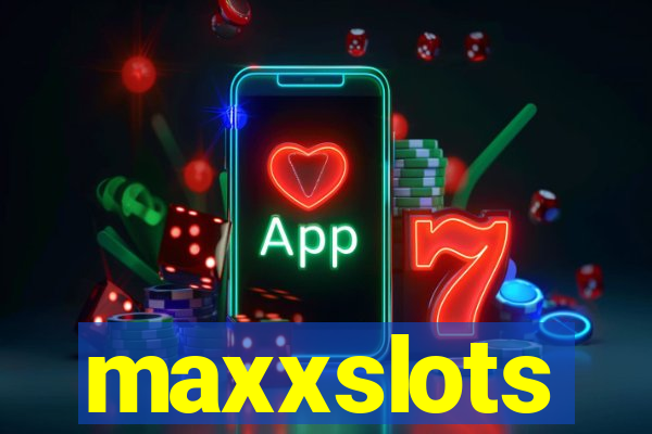 maxxslots