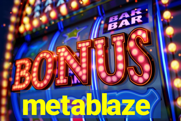 metablaze