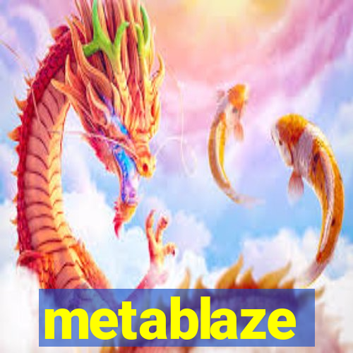 metablaze