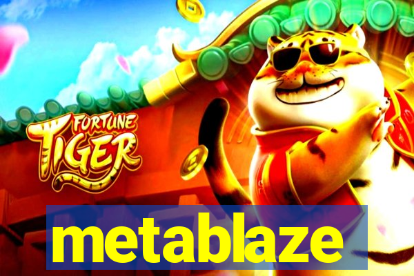 metablaze