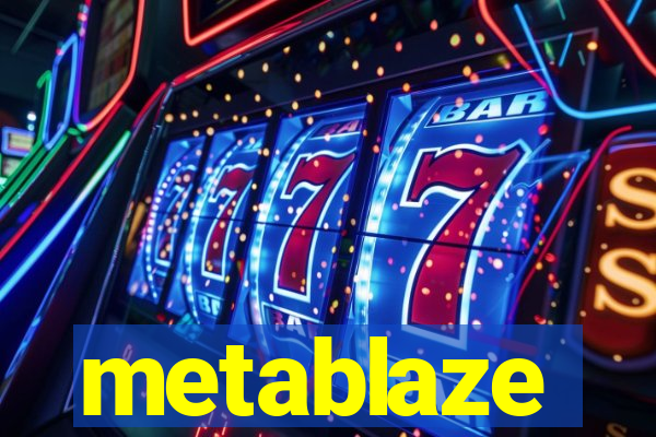 metablaze