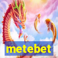 metebet