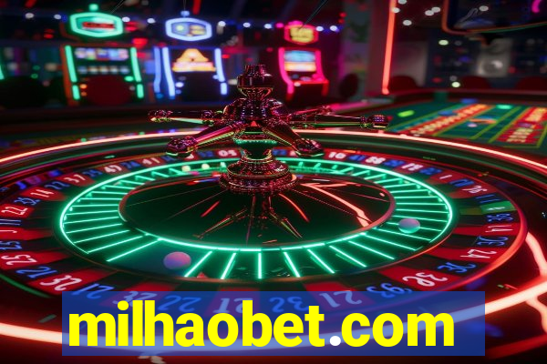 milhaobet.com