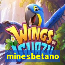 minesbetano