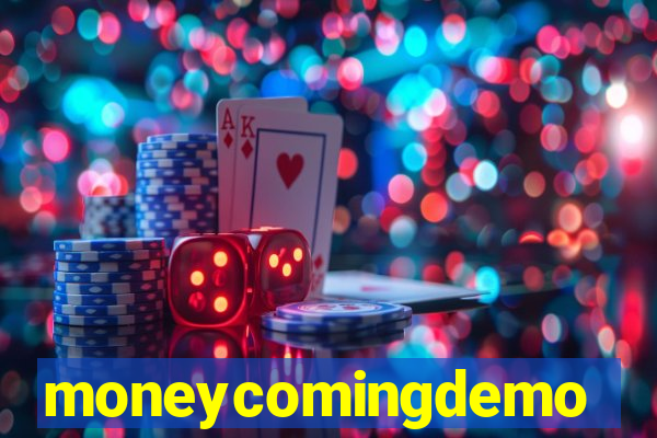 moneycomingdemo