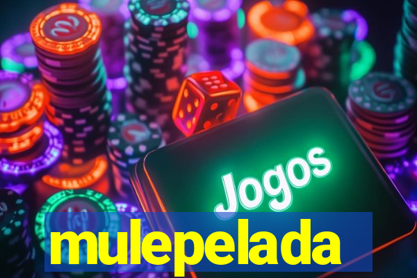 mulepelada