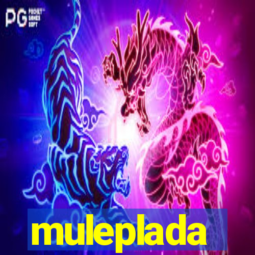 muleplada