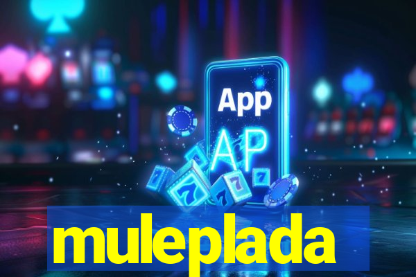 muleplada