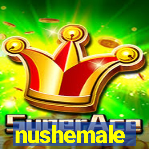 nushemale