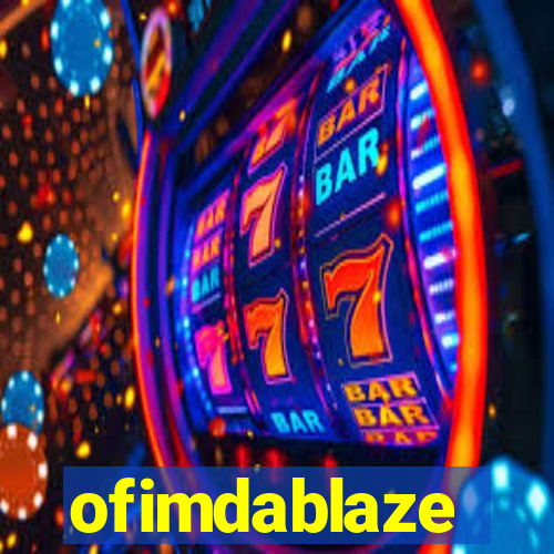 ofimdablaze