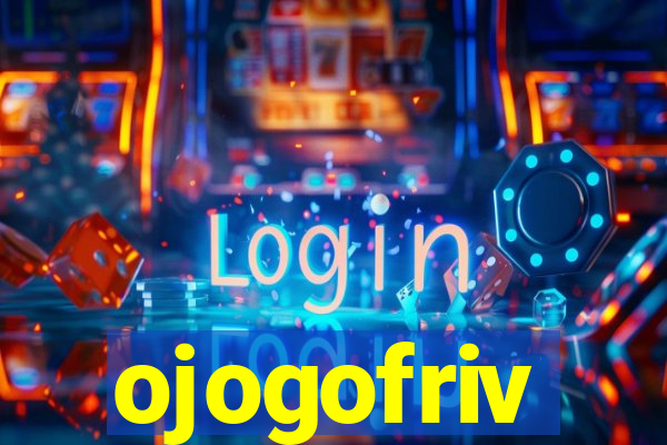 ojogofriv