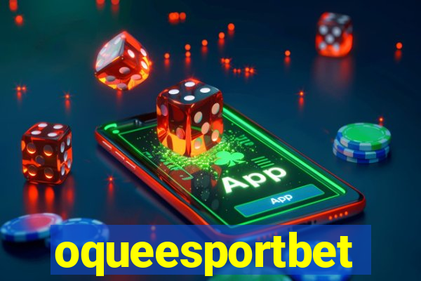 oqueesportbet