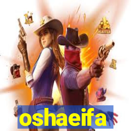 oshaeifa