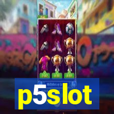 p5slot