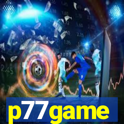 p77game