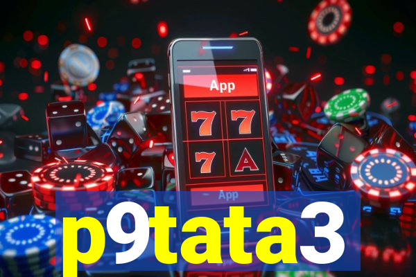 p9tata3