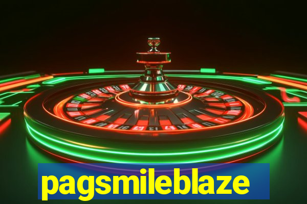 pagsmileblaze