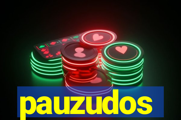 pauzudos