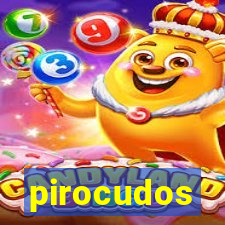 pirocudos