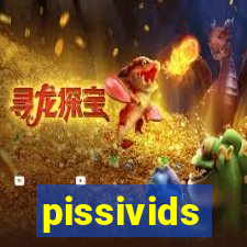 pissivids