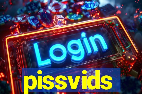 pissvids