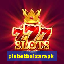 pixbetbaixarapk