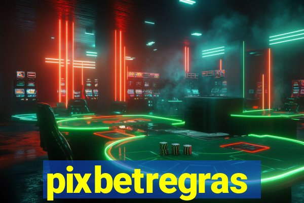 pixbetregras