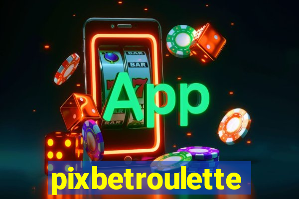 pixbetroulette