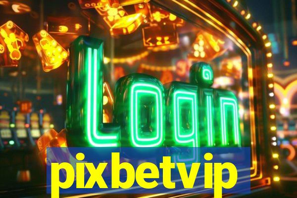 pixbetvip