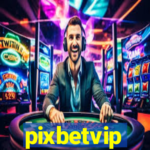 pixbetvip