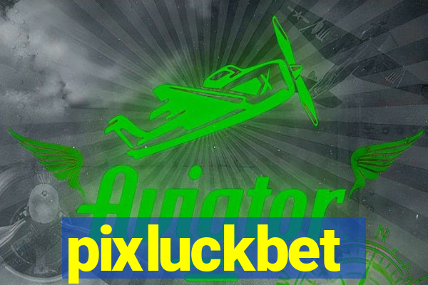 pixluckbet