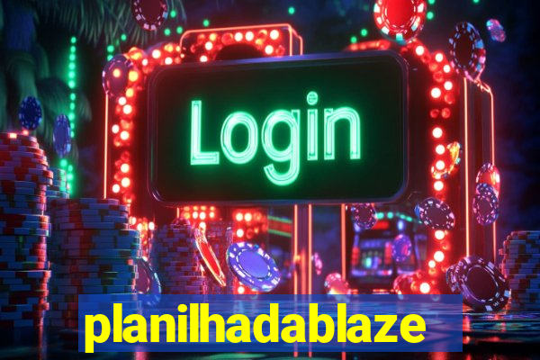 planilhadablaze