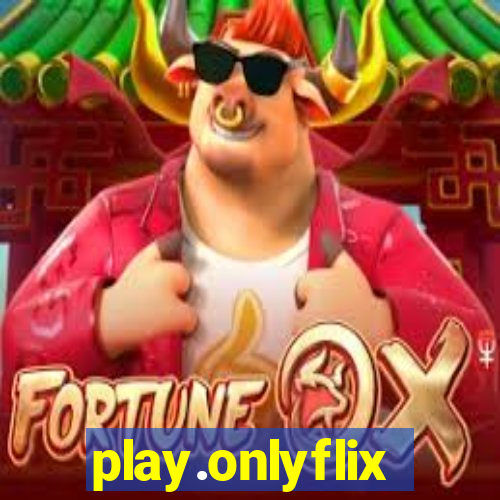 play.onlyflix