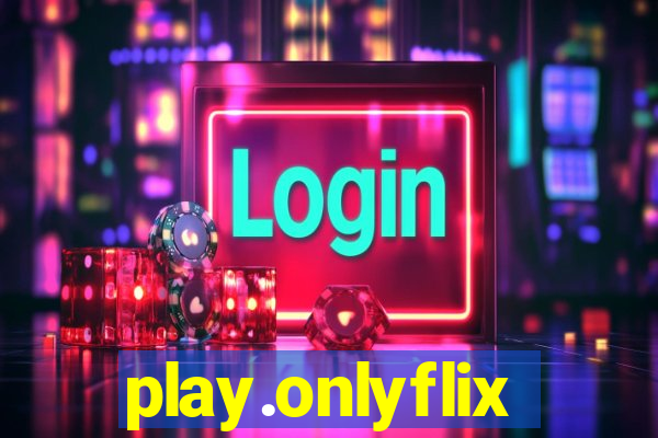 play.onlyflix