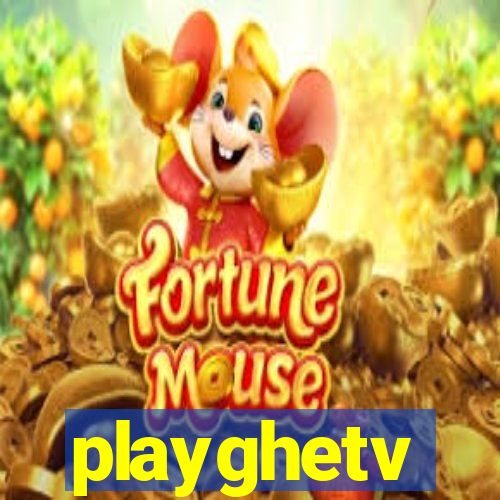 playghetv