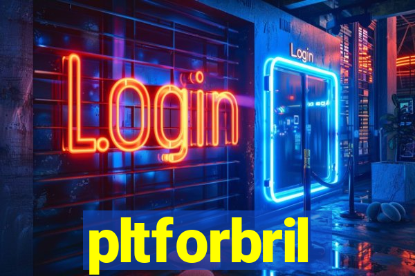 pltforbril