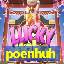 poenhuh