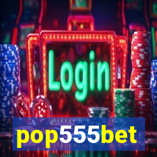 pop555bet