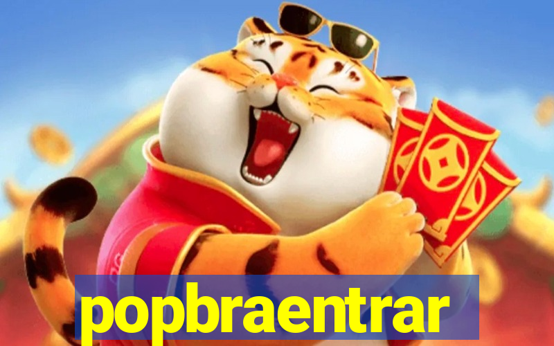 popbraentrar