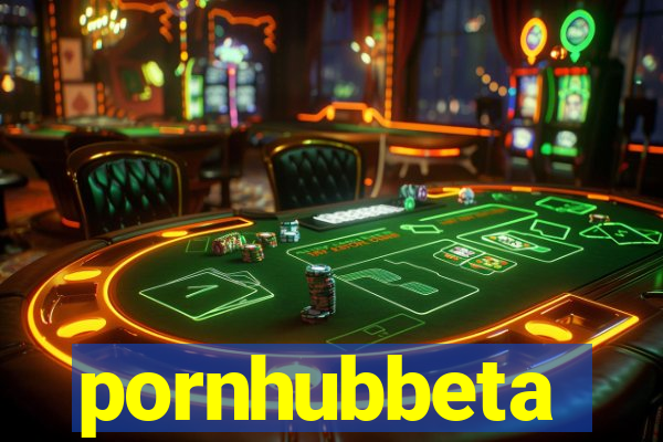 pornhubbeta