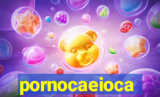 pornocaeioca