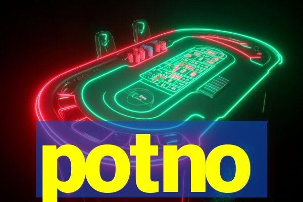 potno